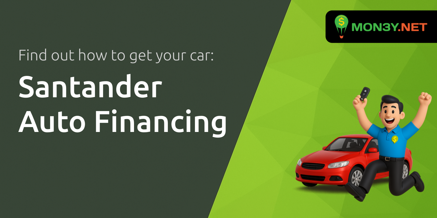 Santander Auto Financing: Everything You Need to Know