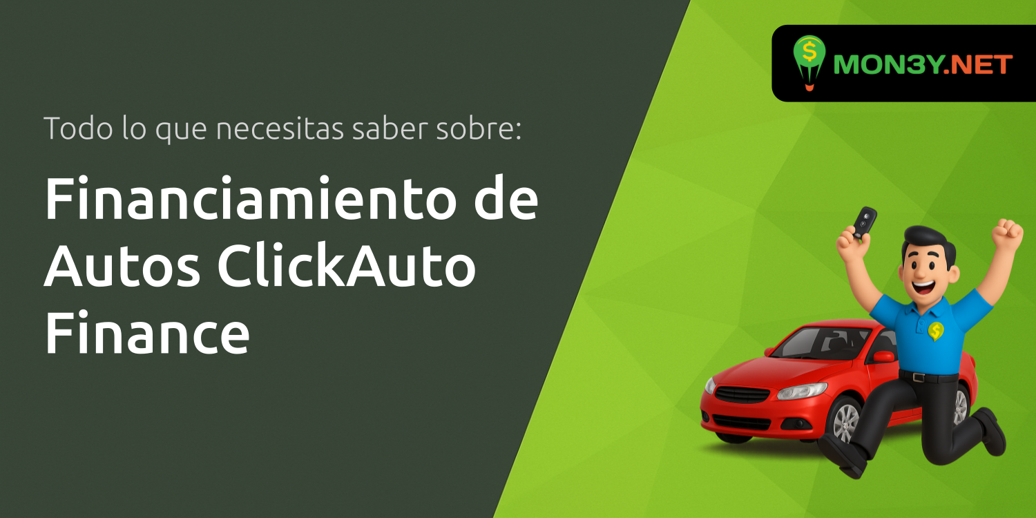 Financiamiento de Autos ClickAuto Finance: Todo lo que Necesitas Saber