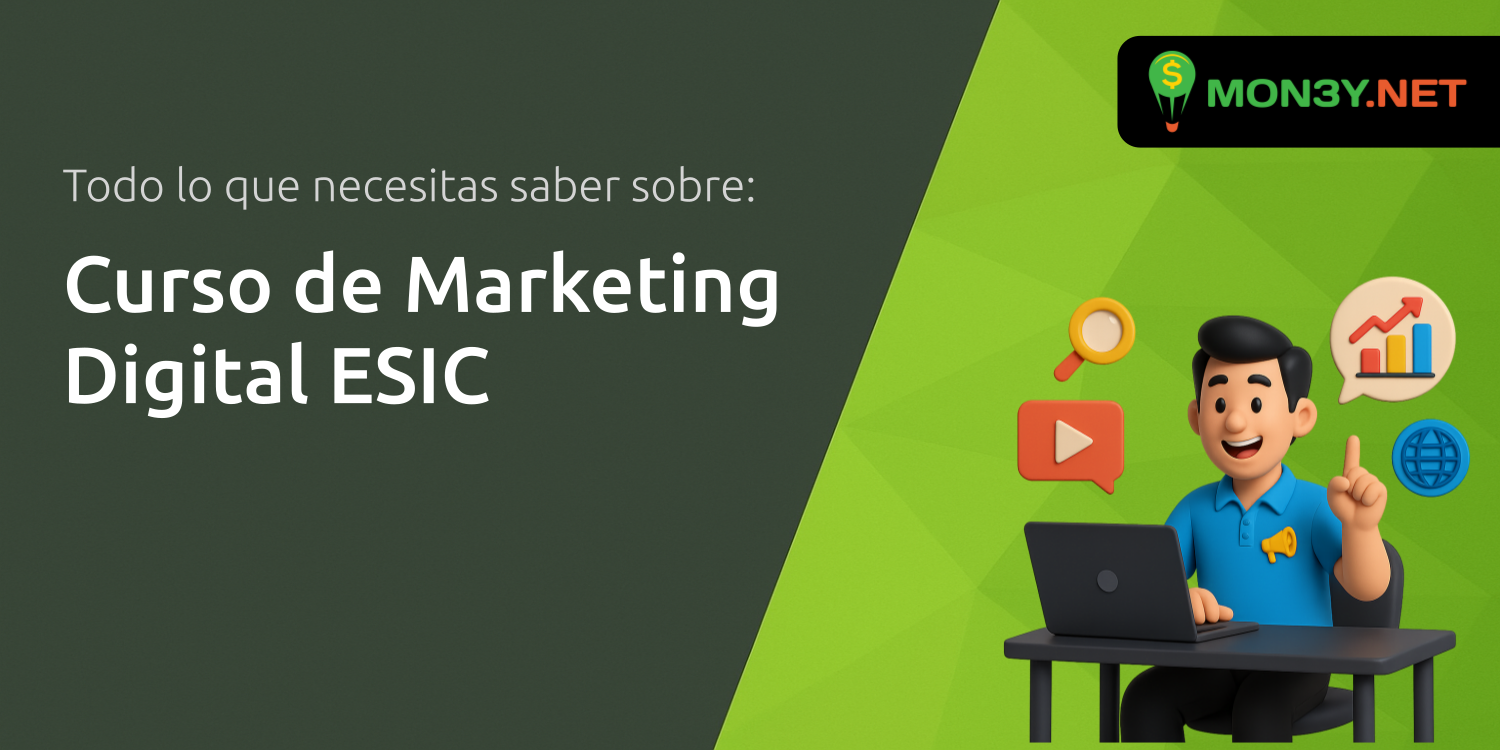 Curso de Marketing Digital ESIC: Todo lo que Necesitas Saber