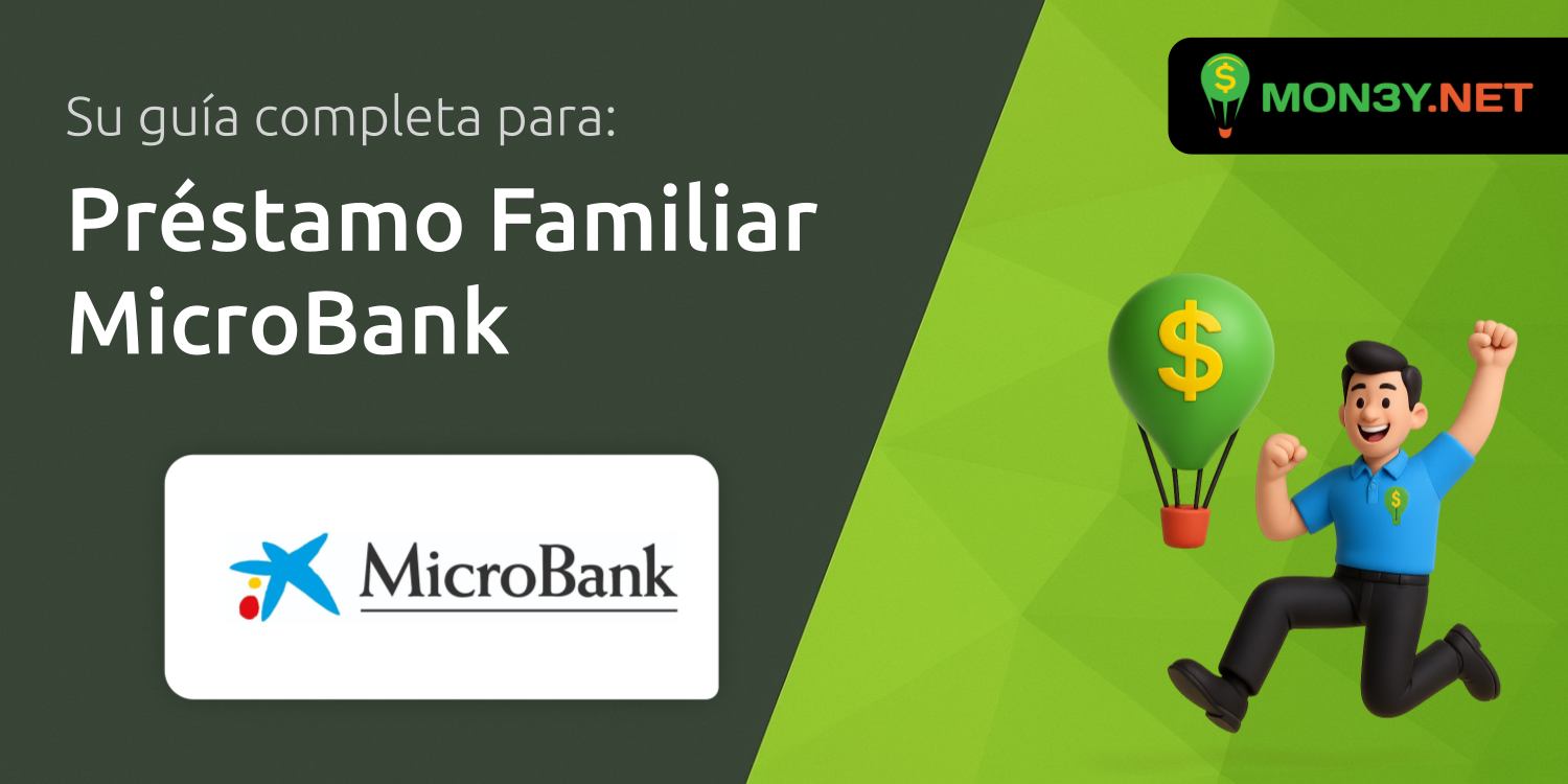 Préstamo Familiar MicroBank: Su Guía Completa