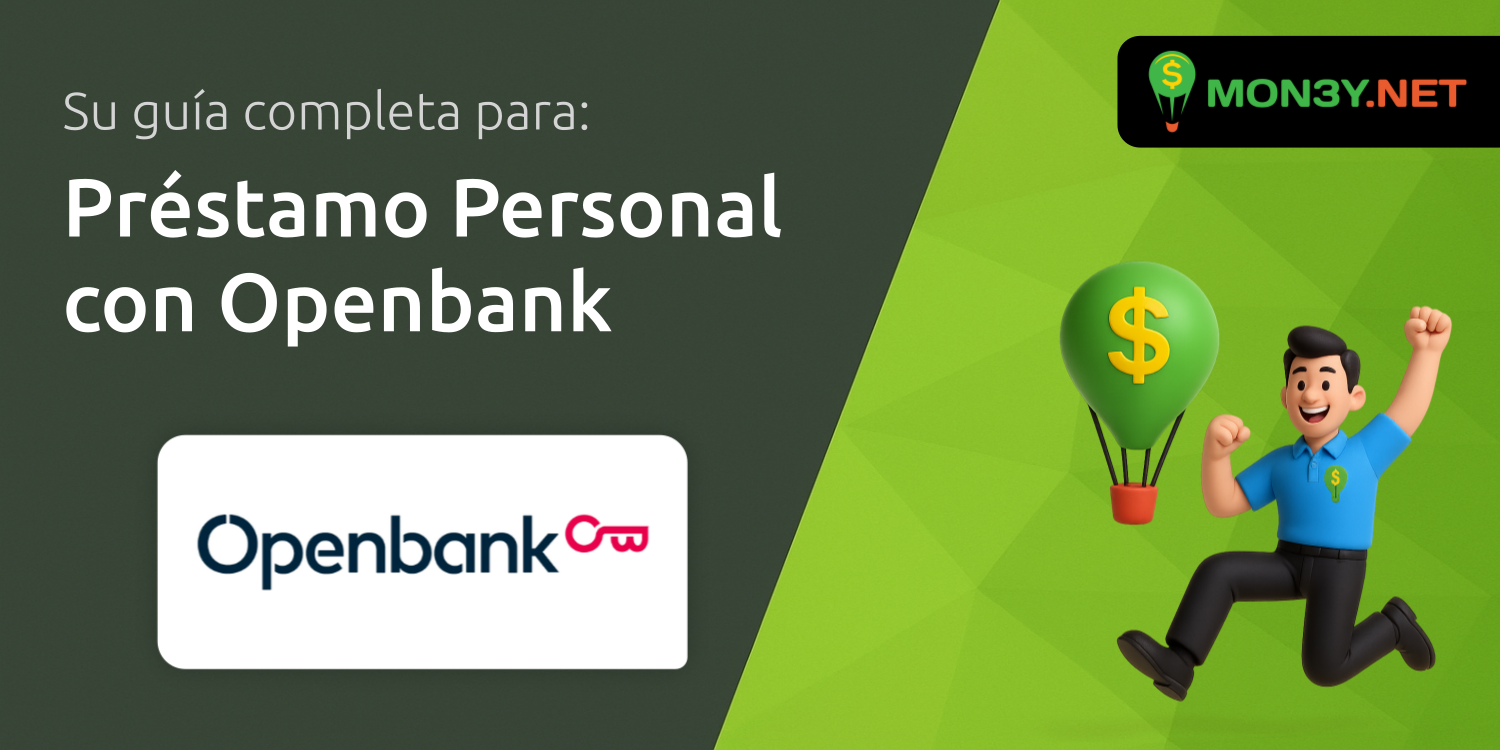 Préstamo Personal con Openbank: Su Guía Completa